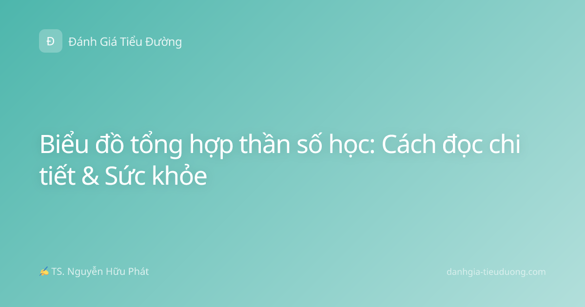 Biểu đồ tổng hợp thần số học: Cách đọc chi tiết & Sức khỏe