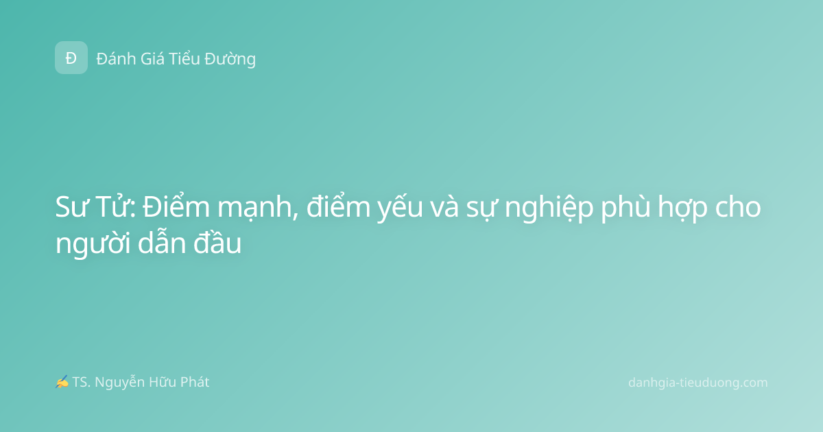 Sư Tử: Điểm mạnh, điểm yếu và sự nghiệp phù hợp cho người dẫn đầu