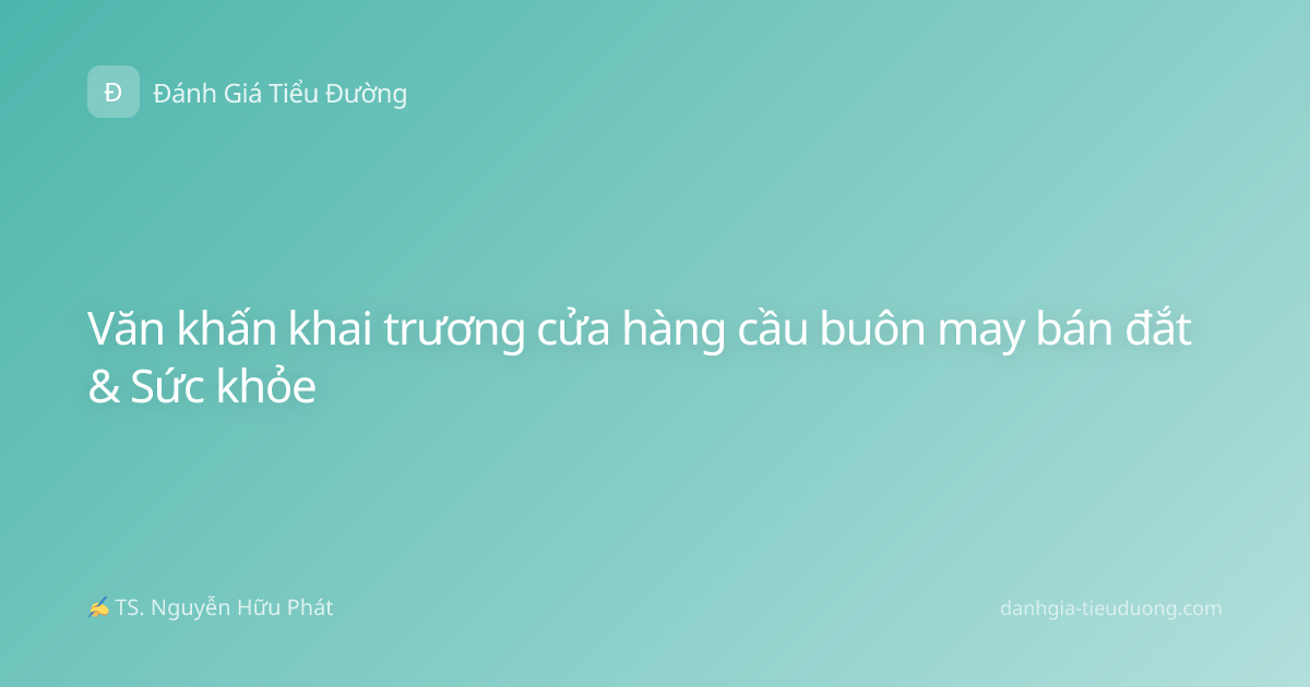 Văn khấn khai trương cửa hàng cầu buôn may bán đắt & Sức khỏe