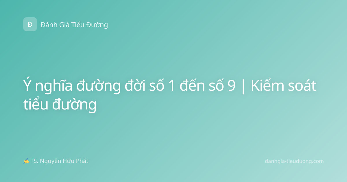 Ý nghĩa đường đời số 1 đến số 9 | Kiểm soát tiểu đường